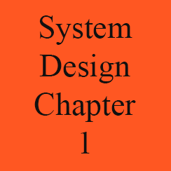 System Design Tutorial Chapter 1: Introduction to System Design